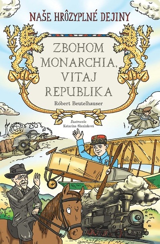 Kniha Zbohom monarchia, vitaj republika - Róbert Beutelhauser