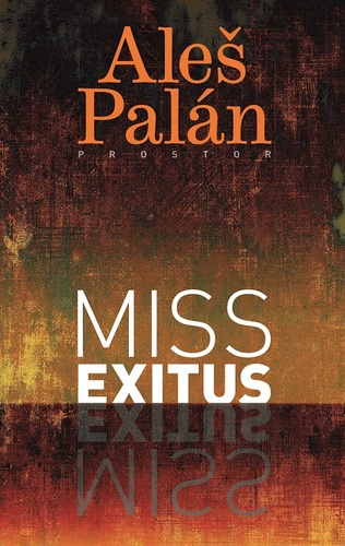 Miss Exitus - Aleš Palán kúpite na Panta Rhei