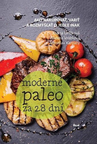 Kniha Moderné paleo za 28 dní - Diana Uríčková,Andrea Vráblová,Miroslav Karpaty