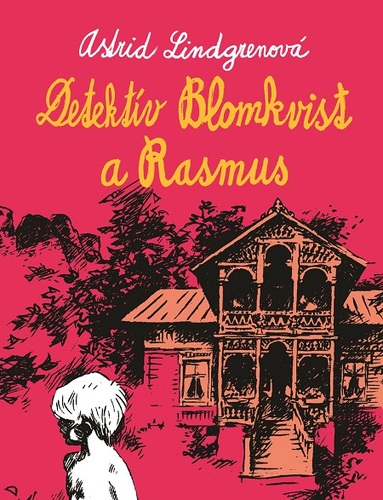 Kniha Detektív Blomkvist a Rasmus - Astrid Lindgren