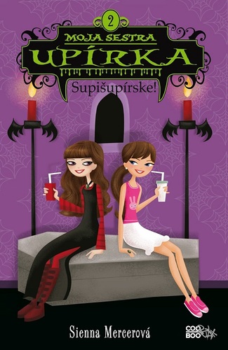 Kniha Moja sestra upírka 2: Supišupírske - Sienna Mercerová