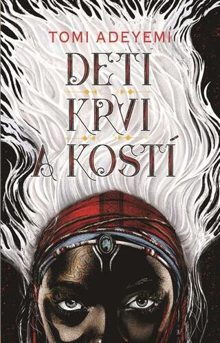 Deti krvi a kostí - Tomi Adeyemi