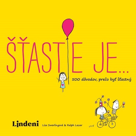 Šťastie je… - Ralph Lazar,Lisa Swerlingova
