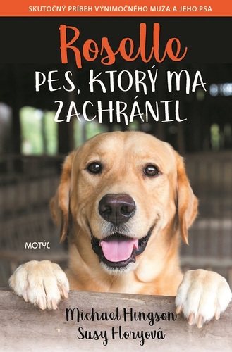 Kniha Roselle: Pes, ktorý ma zachránil - Michael Hingson,Susy Floryová