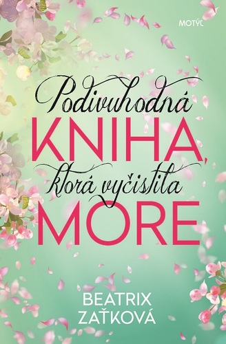 Kniha Podivuhodná kniha, ktorá vyčistila more - Beatrix Zaťková