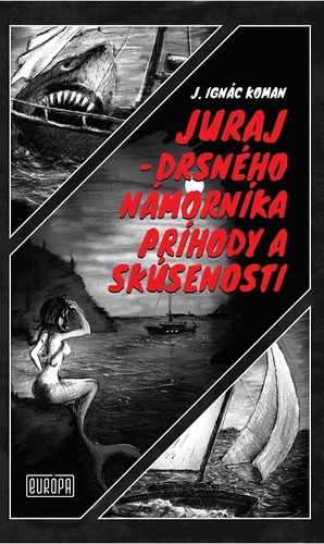 Juraj – drsného námorníka príhody a skúsenosti kúpite na Panta Rhei