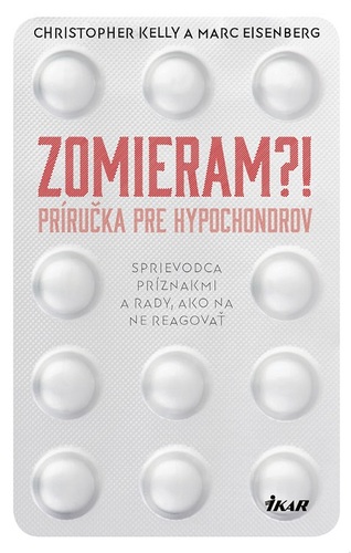 Zomieram?! - Príručka pre hypochondrov