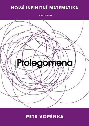 Nová infinitní matematika: Prolegomena - Petr Vopěnka