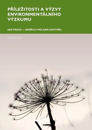 Kniha Příležitosti a výzvy environmentálního výzkumu - Jan Frouz,Bedřich Moldan