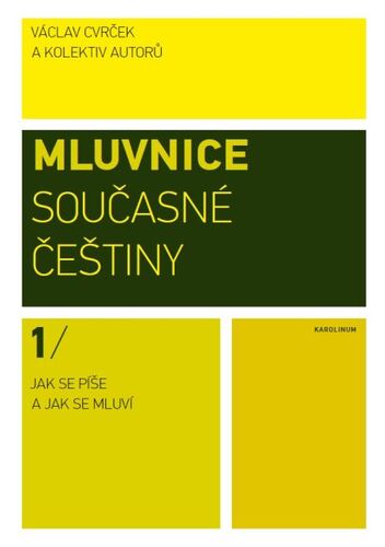 Mluvnice současné češtiny I. Jak se píše a jak se mluví - Václav Cvrček