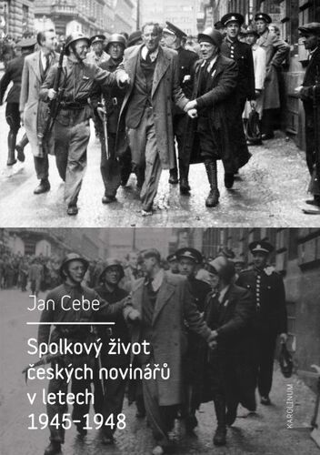 Spolkový život českých novinářů v letech 1945–1948 - Jan Cebe