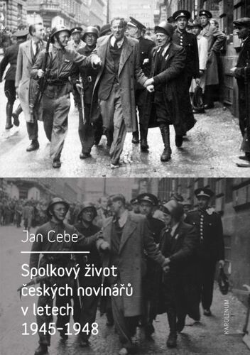 Kniha Spolkový život českých novinářů v letech 1945–1948 - Jan Cebe
