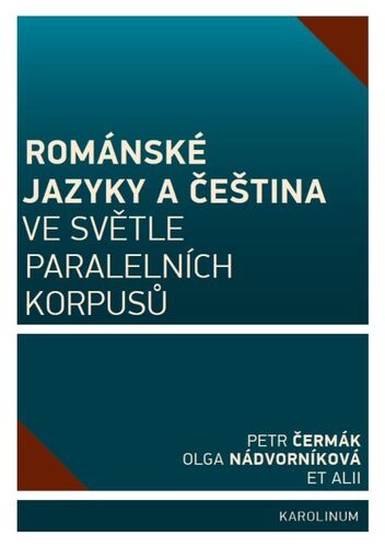 Kniha Románské jazyky a čeština ve světle paralelních korpusů - Petr Čermák,Olga Nádvorníková