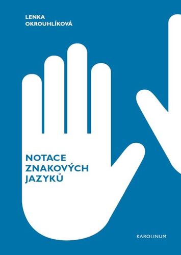 Kniha Notace znakových jazyků - Lenka Okrouhlíková