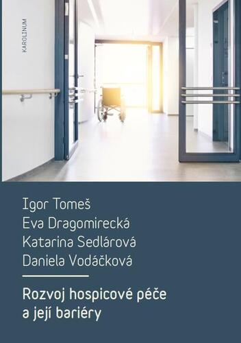 Kniha Rozvoj hospicové péče a její bariéry - Igor Tomeš a kolektiv
