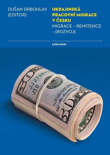 Kniha Ukrajinská pracovní migrace v Česku - Dušan Drbohlav