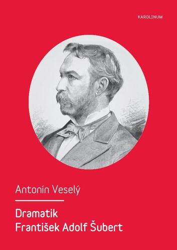 Kniha Dramatik František Adolf Šubert - Antonín Veselý
