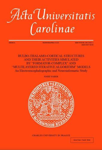 Kniha BULBO-THALAMO-CORTICAL STRUCTURES AND THEIR ACTIVITIES SIMULATED BY “FORMATOR-COMPLEX” AND “MULTILAYERED ITERATIVE ALGORITHM” MODELS - Josef Faber