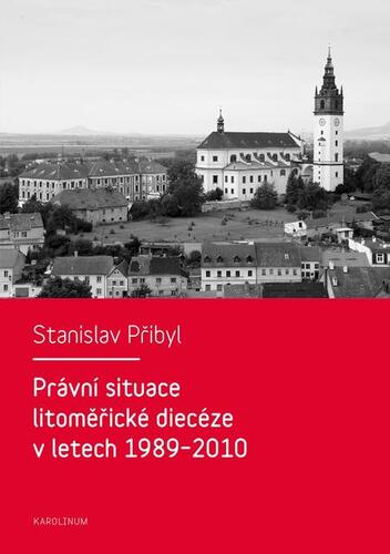 Kniha Právní situace litoměřické diecéze v letech 1989–2010 - Stanislav Přibyl