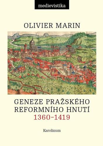 Kniha Geneze pražského reformního hnutí, 1360–1419 - Olivier Marin