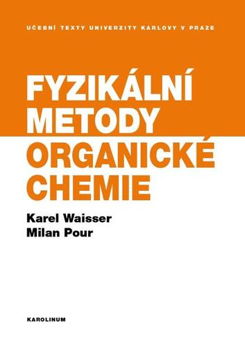 Fyzikální metody organické chemie - Karel Waisser,Milan Pour