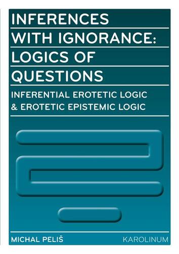 Kniha Inferences with Ignorance: Logics of Questions - Michal Peliš
