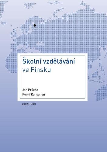 Kniha Školní vzdělávání ve Finsku - Jan Průcha,Pertti Kansanen