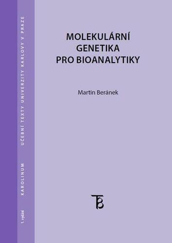 Kniha Molekulární genetika pro bioanalytiky - Martin Beránek