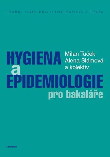 Kniha Hygiena a epidemiologie pro bakaláře - Milan Tuček,Alena Slámová a kolektiv