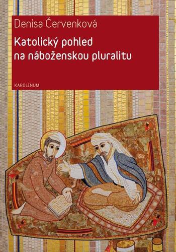 Kniha Katolický pohled na náboženskou pluralitu - Denisa Červenková