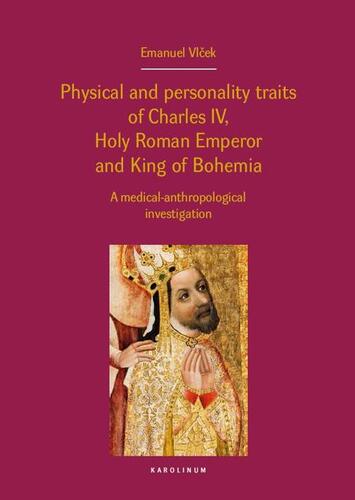 Kniha Physical and personality traits of Charles IV, Holy Roman Emperor and King of Bohemia - Emanuel Vlček