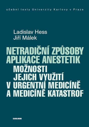 Kniha Netradiční způsoby aplikace anestetik - Ladislav Hess,Jiří Málek