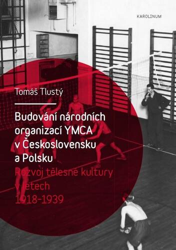Budování národních organizací YMCA v Československu a Polsku - Tomáš Tlustý kúpite na Panta Rhei