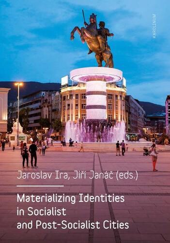 Kniha Materializing Identities in Socialist and Post-Socialist Cities - Jaroslav Ira,Jiří Janáč