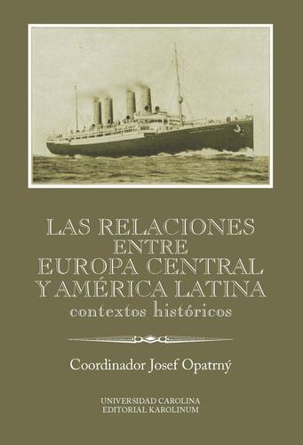 Las relaciones entre Europa Cenral y América Latina - Josef Opatrný