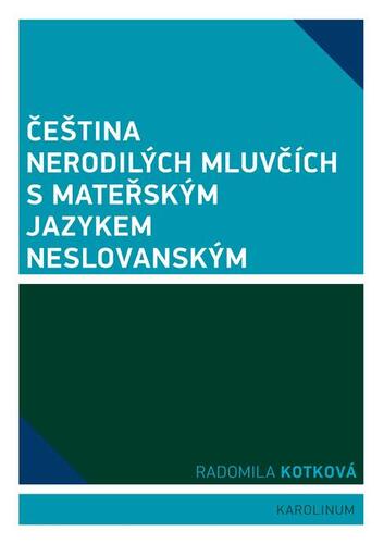 Čeština nerodilých mluvčích s mateřským jazykem neslovanským - Radomila Kotková kúpite na Panta Rhei