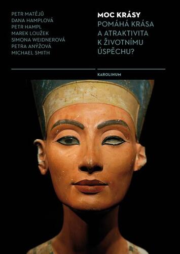Kniha Moc krásy - Petr Matěju,Dana Hamplová,Petr Hampl,Marek Loužek,Simona Weidnerová,Petra Anýžová,Michael L. Smith