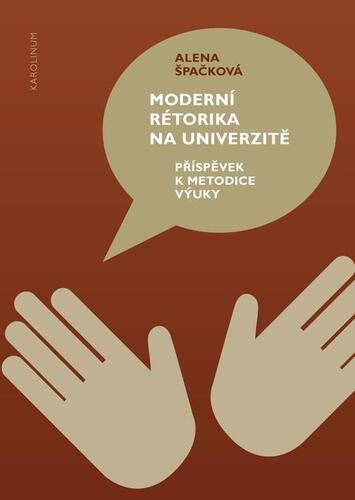 Moderní rétorika na univerzitě - Alena Špačková kúpite na Panta Rhei