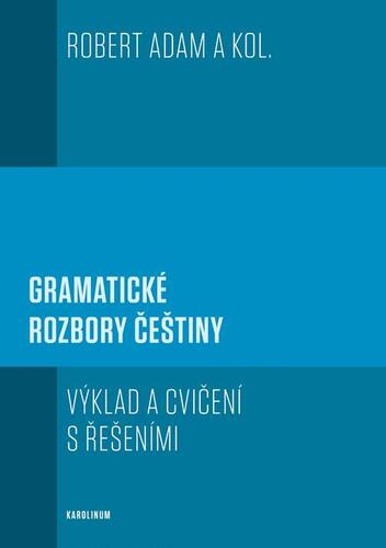 Kniha Gramatické rozbory češtiny - Robert Adam a kolektiv