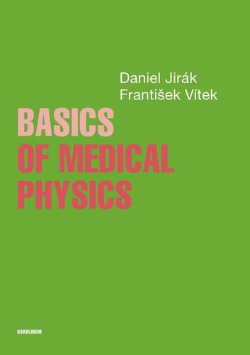 Basics of Medical Physics - Daniel Jirák,František Vítek