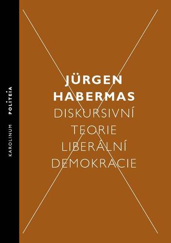 Diskursivní teorie liberální demokracie - Jürgen Habermas kúpite na Panta Rhei