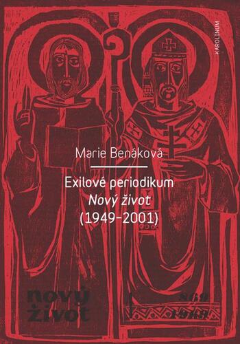 Exilové periodikum Nový život (1949–2001) - Marie Benáková