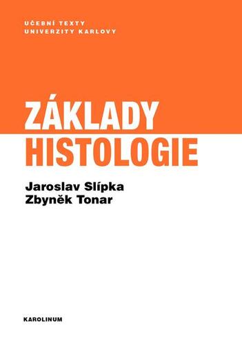 Kniha Základy histologie - Jaroslav Slípka,Zbyněk Tonar