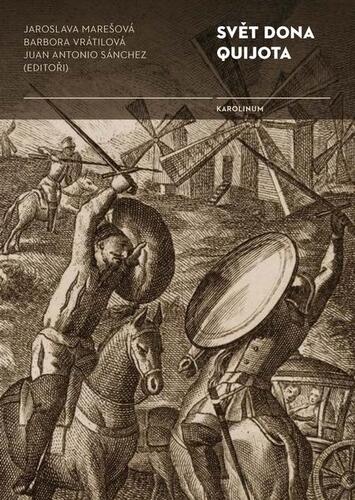 Kniha Svět Dona Quijota - Jaroslava Marešová,Barbora Vrátilová,Juan Antonio Sánchez a kolektiv