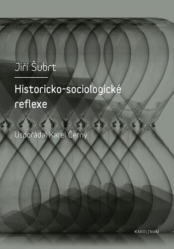 Kniha Historicko-sociologické reflexe - Jiří Šubrt