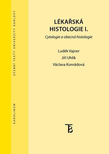 Kniha Lékařská histologie I. - Luděk Vajner,Jiří Uhlík,Václava Konrádová