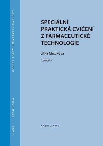 Kniha Speciální praktická cvičení z farmaceutické technologie - Jitka Mužíková a kolektiv