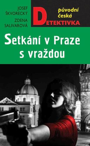 Setkání v Praze s vraždou - Josef Škvorecký,Zdena Salivarová