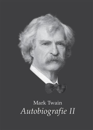 Autobiografie II - Mark Twain