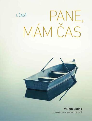 Kniha Pane, mám čas, I. časť - Viliam Judák